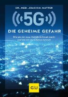 5 G - Die geheime Gefahr Dr. med. Joachim